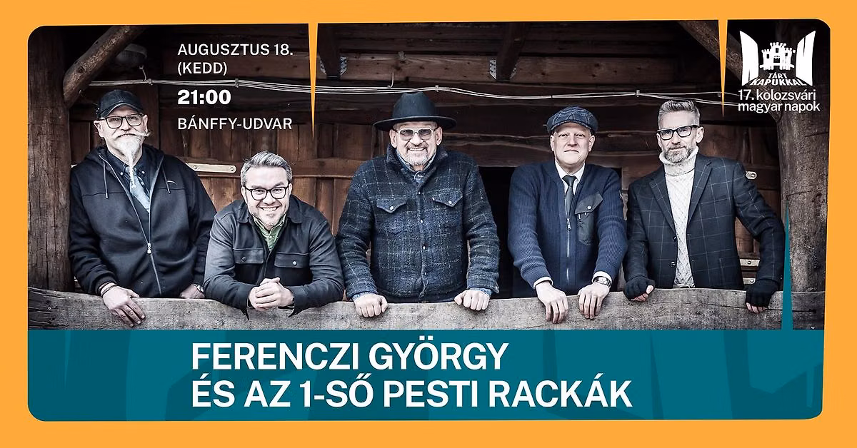 Ferenczi György és az 1-ső Pesti Rackák ▪️ 17. Kolozsvári Magyar Napok