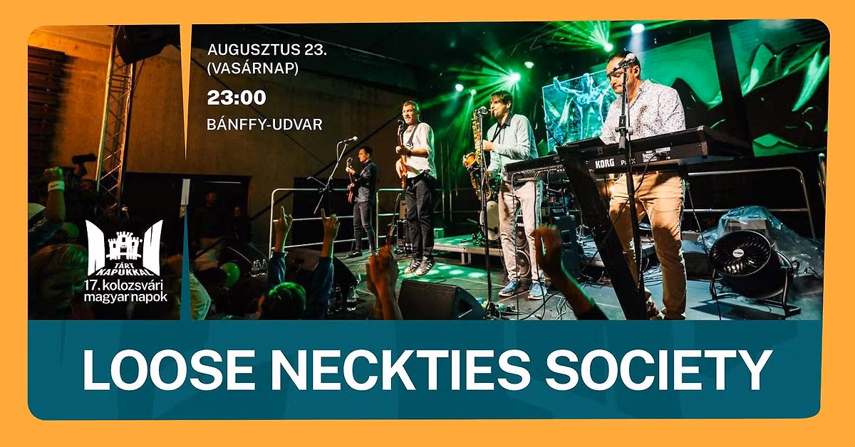 Loose Neckties Society ▪️ 17. Kolozsvári Magyar Napok