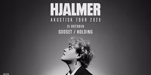 Hjalmer - Akustisk Tour 2026 \/\/ Godset - UDSOLGT!