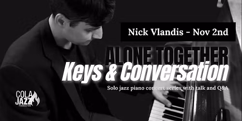 Alone Together: Keys & Conversation with Nick Vlandis