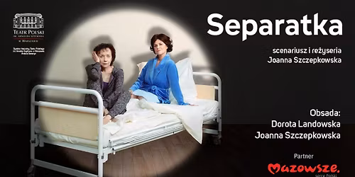  MI\u0118DZYNARODOWY DZIE\u0143 TEATRU 2026. \u201eSEPARATKA\u201d JOANNY SZCZEPKOWSKIEJ