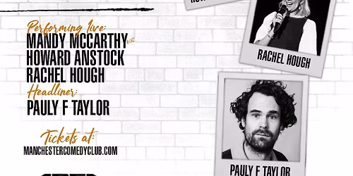 Manchester Comedy Club presents: PAULY F TAYLOR AND FRIENDS