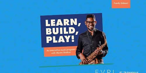 Learn, Build, Play! Family Edition \u2022 with Monte Skelton