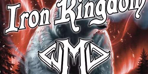 Iron Kingdom and W.M.D Live! in Prince George