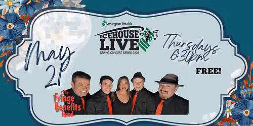 Icehouse Live Spring Concert Series: The Fringe Benefits