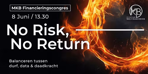 MKB Financieringscongres - No Risk, No Return