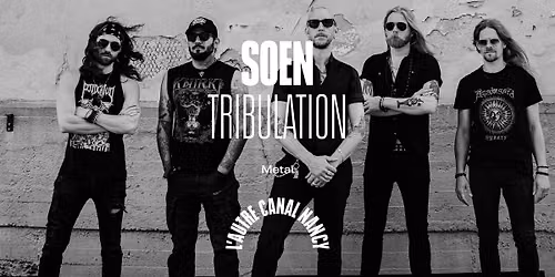 Soen + Tribulation \u2022 L'Autre Canal Nancy