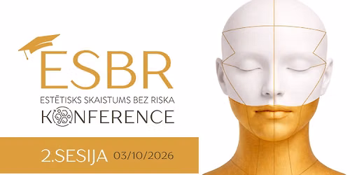 Konference "EST\u0112TISKS SKAISTUMS BEZ RISKA" - 2.sesija.
