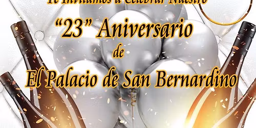 El Palacio San Bernardino "23" Aniversario