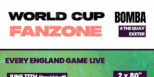 \ud83c\udfc6 \u26bd\ufe0f WORLD CUP FANZONE - BOMBA EXETER \u26bd\ufe0f \ud83c\udfc6 