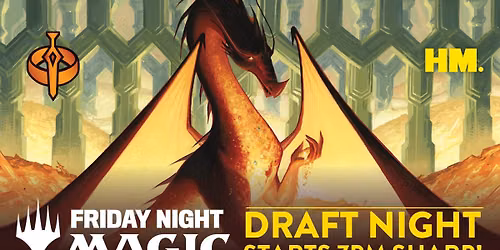 Friday Night Magic Draft at HM. - starts 7pm sharp!