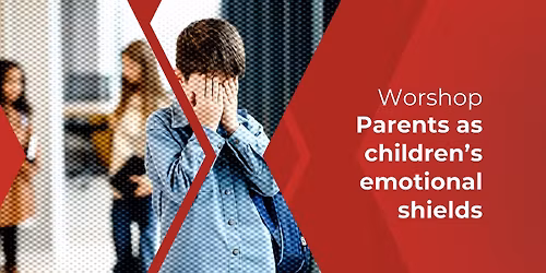 Parents as children\u2019s emotional shields