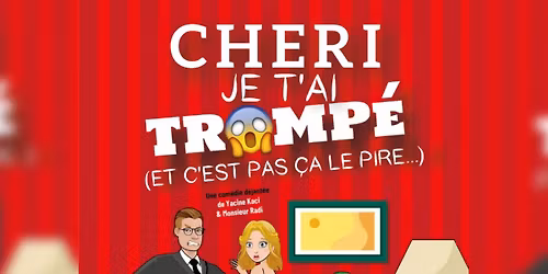 Ch\u00e9ri je t'ai tromp\u00e9 Com\u00e9die Th\u00e9\u00e2tre Lille 