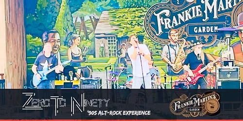 Zero To Ninety - back at Frankie Martin's Garden
