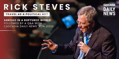 Rick Steves: Travel as a Political Act - Cascadia Daily News Presents