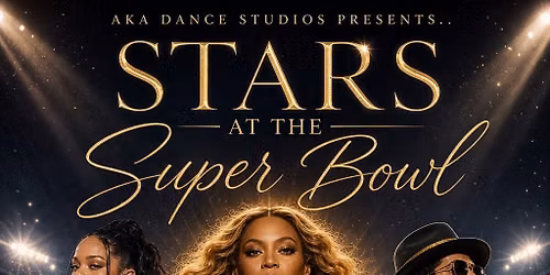 AKA Dance Studios presents \u2018STARS AT THE SUPERBOWL\u2019