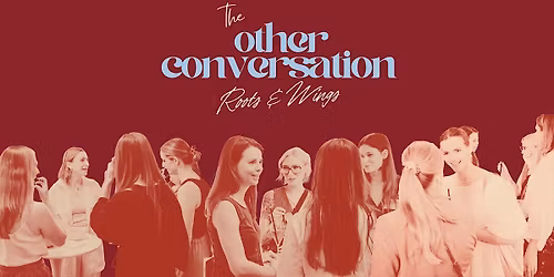 The Other Conversation - Roots & Wings