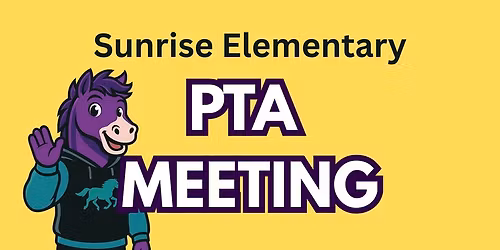 Sunrise Elementary PTA Meeting