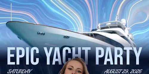 EPIC YACHT PARTY featuring ANASTASiiA & CHANT
