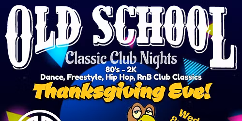 Thanksgiving Eve - Old School Classic Club Night w\/ DJ Armand Berube