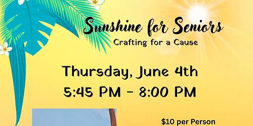 SassyJ's Craft Spot, June 4th, Sunshine for Seniors