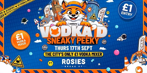 \ud83e\udd8a VODKA'D SNEAKY PEEKY AT ROSIES \ud83d\udccd \u00a31 ENTRY ALL-NIGHT \/\/ \u00a31 VODKA MIXERS ALL NIGHT \ud83d\udccd NEW STUDENT THURSDAYS \ud83d\udccd 17.09.26