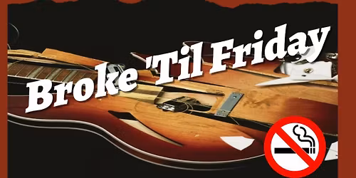 Broke Til Friday!