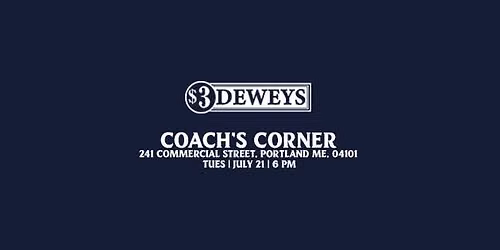 Coach\u2019s Corner at $3 Deweys: July 21