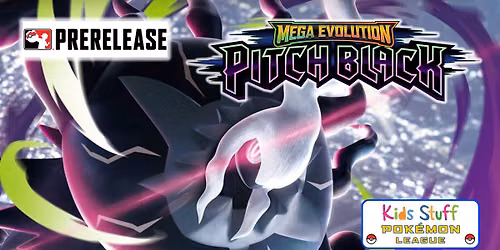 Pitch Black MEGA Prerelease Day - Kids Stuff Toys Eastbourne Pok\u00e9mon League