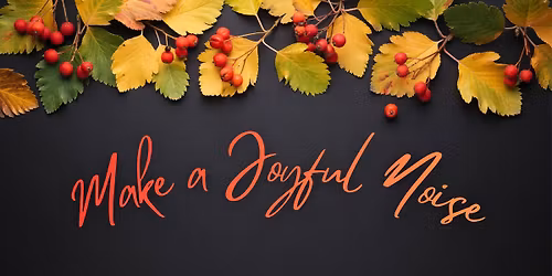 Make A Joyful Noise