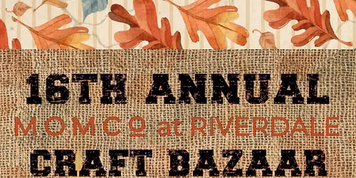 16th Annual MomCo at Riverdale Craft Bazaar