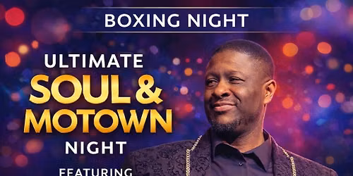 Boxing Night \u2013 Ultimate Soul & Motown Night featuring Mathew Winchester