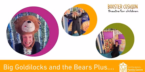 Booster Cushion Theatre, Big Goldilocks and the Bears Plus...