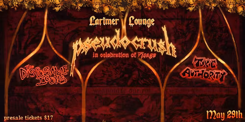 Pseudocrush w\/ The Disposable Icons + Toxic Authority
