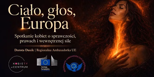 Cia\u0142o, g\u0142os, Europa. Spotkanie kobiet o sprawczo\u015bci, prawach i wewn\u0119trznej sile