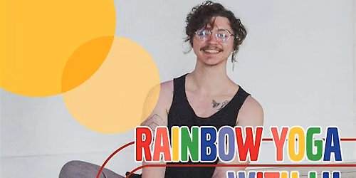 Rainbow Yoga and Meditation with Lu, June 10th