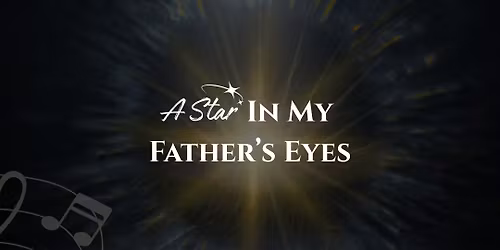 A Star in My Father's Eyes