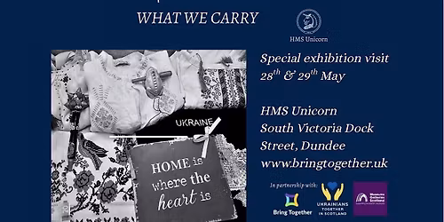 Join us for the visit to the \u00abWhat We Carry\u00bb Exhibition at HMS Unicorn