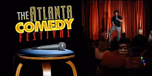 The Atlanta Comedy Festival this Saturday @ 7:00 PM