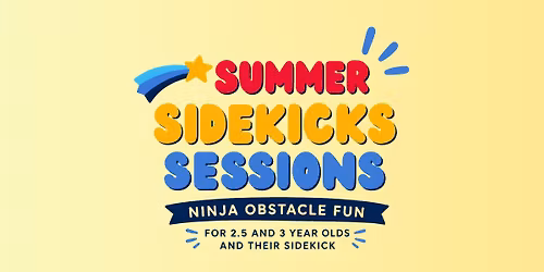 Summer Sidekicks Sessions (for 2.5 and 3 year olds)