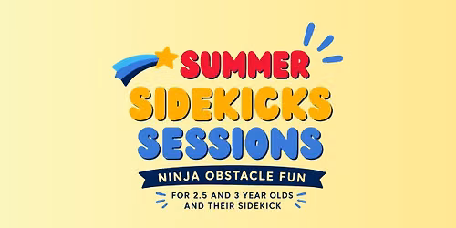 Summer Sidekicks Sessions (for 2.5 and 3 year olds)