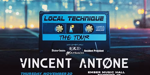 Vincent Antone w\/ LUZCID, Waybach, Sunrizen & Resident President