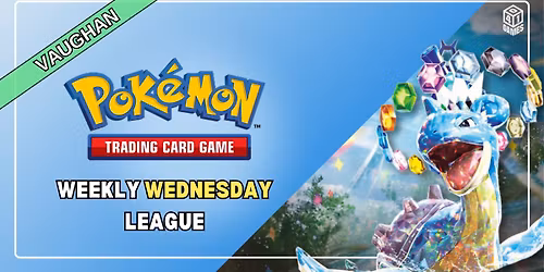 Vaughan - Weekly Wednesday Pokemon League