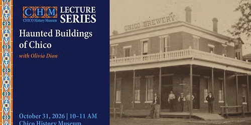 Lecture Series: Haunted Buildings of Chico