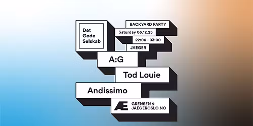 Det Gode Selskab x Nightflight: | A:G | Andissimo | Tod Louie | Time Factor Release Party |