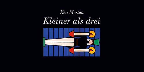 Ken Merten: \u00bbKleiner als drei\u00ab (Buchpremiere)