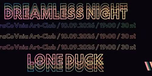 Dreamless Night & Lone Duck w PraCoVnia Art-Club