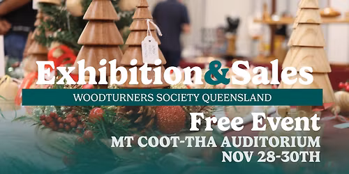 Woodturners Society QLD - Christmas Exhibition & Sales