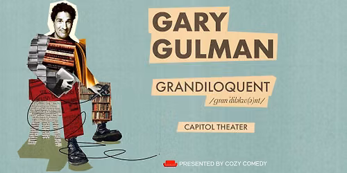 Gary Gulman Live at Capitol Theater, Olympia! The Grandiloquent Tour!