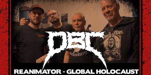 DBC + REANIMATOR + GLOBAL HOLOCAUST + ENTROPY + THUNDERKOK + more